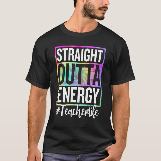 Paraprofessional Straight Outta Energy Teacher Lif T-Shirt (Vorderseite)