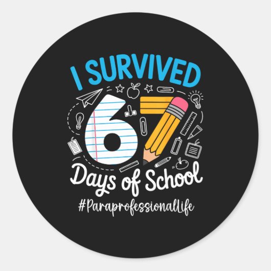 Paraprofessional Survived 67 Days Of School Humor Runder Aufkleber (Vorderseite)