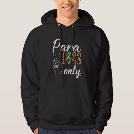 Paraprofessional Teacher Paraeducator Para Vibes O Hoodie (Vorderseite)