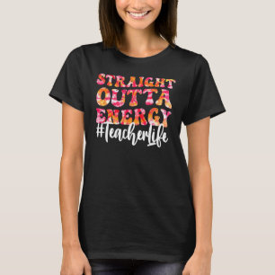 Paraprofessioneller Straight Outta Energy Lehrer L T-Shirt