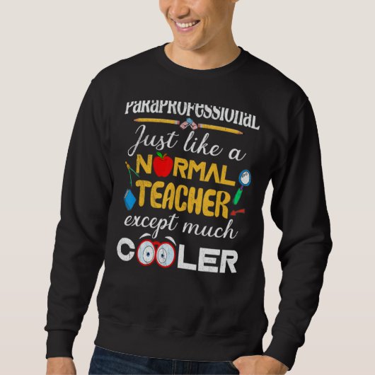 Paraprofi wie ein normaler Lehrer, aber Cooler Sweatshirt (Vorderseite)