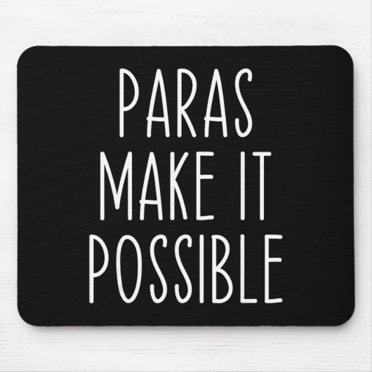 Paras machen es möglich Paraprofessioneller Lehrer Mousepad (Vorne)