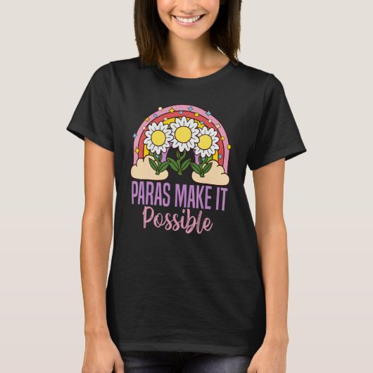 paras make it possible Para Teacher Paraprofessio T-Shirt (Vorderseite)