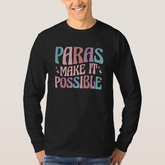 Paras Make It Possible Paraprofessional 5 T-Shirt (Vorderseite)