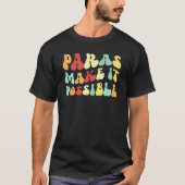 Paras Make It Possible Paraprofessional Parapro T-Shirt (Vorderseite)