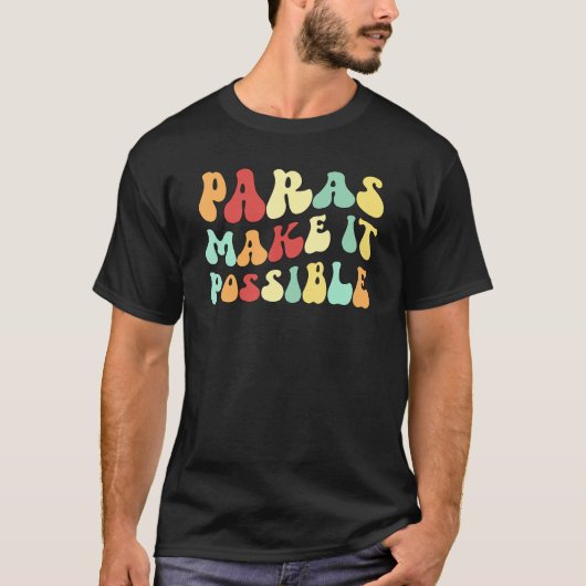 Paras Make It Possible Paraprofessional Parapro T-Shirt (Vorderseite)