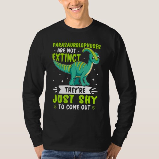 Parasaurolophen sind nicht ausgestorben, nur schüc T-Shirt (Vorderseite)