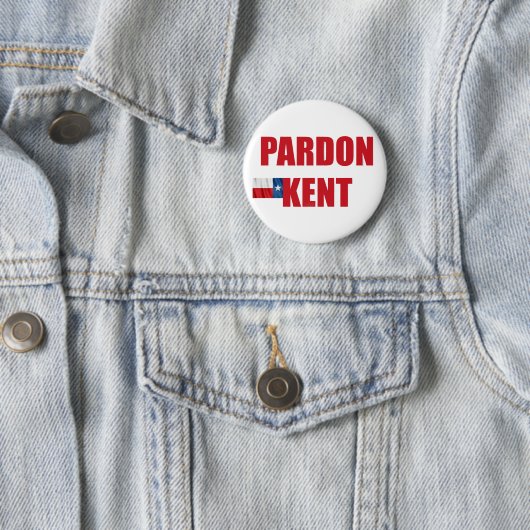 Pardon Kent Button (Beispiel)