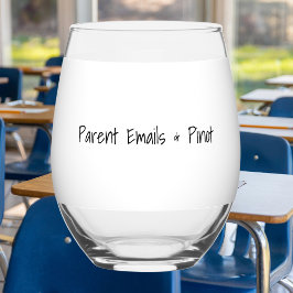 “Parent Emails & Pinot” Funny Personalized Teacher Weinglas Ohne Stiel