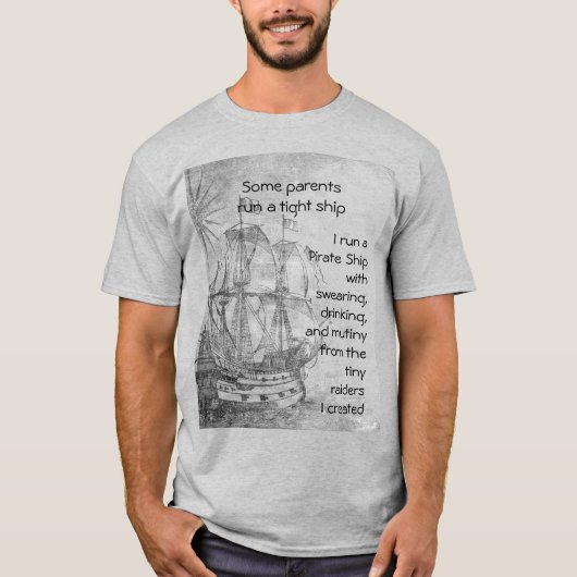 Parentage Pirate Quote Schiff T-Shirt (Vorderseite)