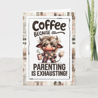 Parenting Humor Need More Coffee Highland Cow Karte