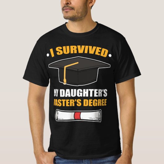 Parents Mom Dad I Survived My Daughters Masters De T-Shirt (Vorderseite)