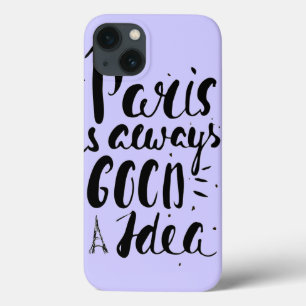 Paris Is Always A Good Idea iPhone 13 Hülle