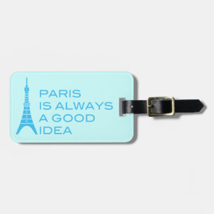 Paris ist immer ein guter Ideen-Gepäckanhänger Gepäckanhänger