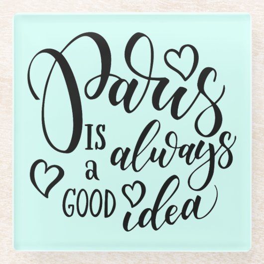 Paris ist immer ein gutes Ideen-Skript Glasuntersetzer (Vorderseite)