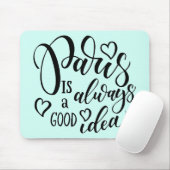 Paris ist immer ein gutes Ideen-Skript Mousepad (Mit Mouse)