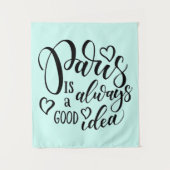 Paris ist immer ein gutes Ideen-Skript Wandteppich (Vorderseite)