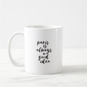 Paris ist immer eine gute Idee Kaffeetasse (Links)
