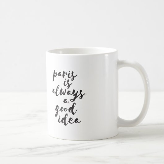 Paris ist immer eine gute Idee Kaffeetasse (Rechts)