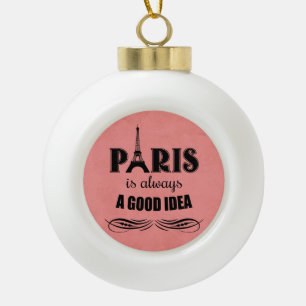 Paris ist immer eine gute Idee Keramik Kugel-Ornament
