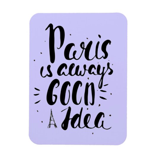 Paris ist immer eine gute Idee Magnet (Vertikal)