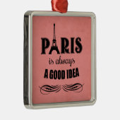 Paris ist immer eine gute Idee Ornament Aus Metall (Rechts)