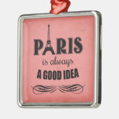 Paris ist immer eine gute Idee Ornament Aus Metall (Links)