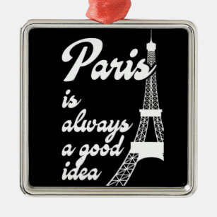 Paris ist immer eine gute Idee Ornament Aus Metall