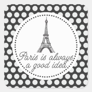 Paris ist immer eine gute Idee Quadratischer Aufkleber