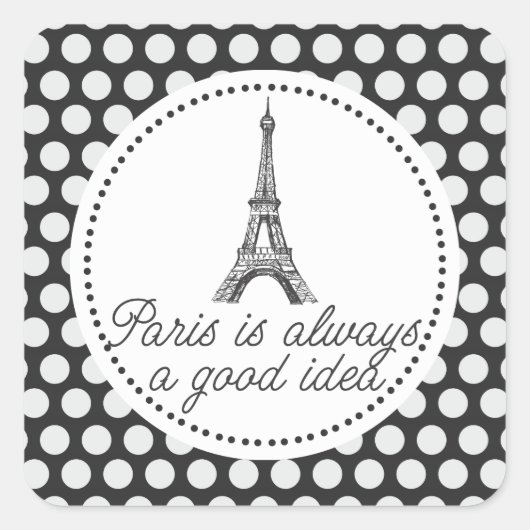 Paris ist immer eine gute Idee Quadratischer Aufkleber (Vorderseite)