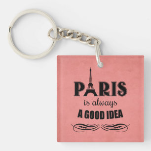 Paris ist immer eine gute Idee Schlüsselanhänger