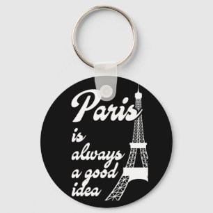 Paris ist immer eine gute Idee Schlüsselanhänger