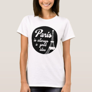 Paris ist immer eine gute Idee T-Shirt