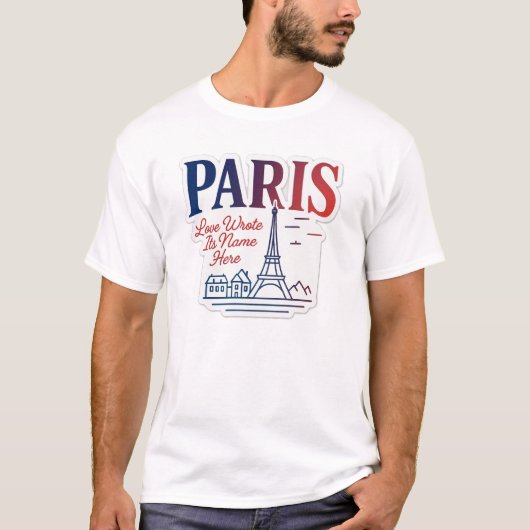 Paris - Love Wrote Its Name Here T-Shirt (Vorderseite)