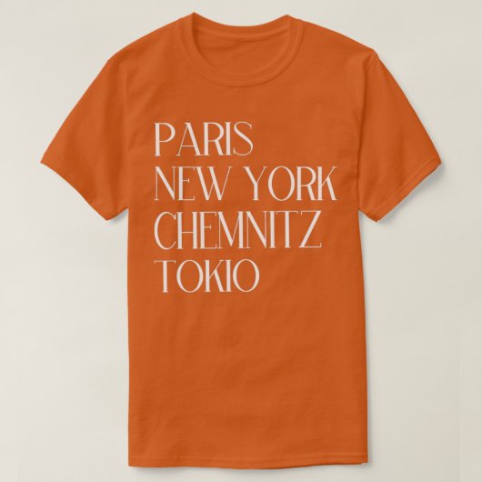 Paris New York Chemnitz Tokio T-Shirt (Design vorne)