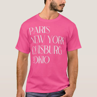 Paris New York Duisburg Tokio T-Shirt