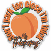 Park nicht zu nah dran. Ich bin dick Auto-Aufklebe Aufkleber (Vorderseite)