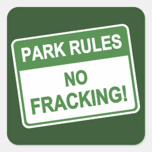 Park Rules - Kein Fracking Quadratischer Aufkleber