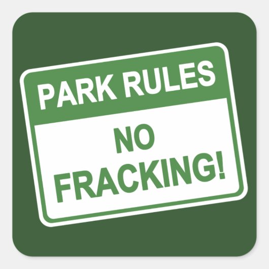 Park Rules - Kein Fracking Quadratischer Aufkleber (Vorderseite)