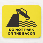 Parken Sie nicht auf dem Bacon Mousepad (Vorne)