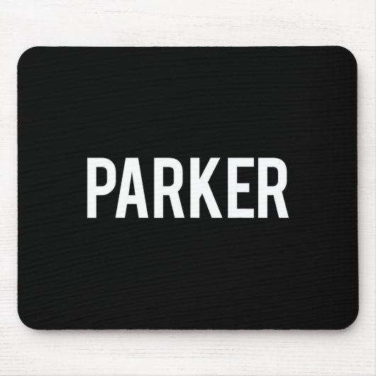 Parker - Cool New Funny Name Fan Gift Tee  Mousepad (Vorne)