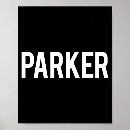 Parker - Cool New Funny Name Fan Gift Tee  Poster (Vorne)
