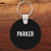 Parker - Cool New Funny Name Fan Gift Tee Schlüsselanhänger (Vorderseite)