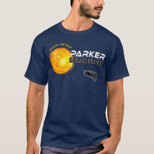Parker Solar Probe Sun Space Science Astronomie T-Shirt