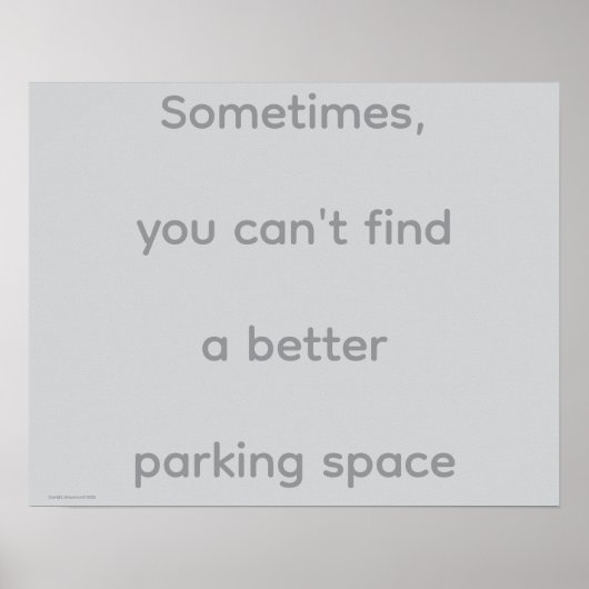 "...Parking Space", quotes, philosophy, humor Poster (Vorne)