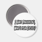 Parkinson... Ihr Entschuldigung? Magnet (Vorderseite/Rückseite)