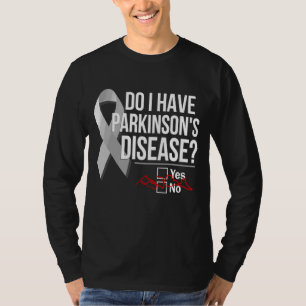 Parkinson-Krankheit Habe ich eine Parkinson-Krankh T-Shirt