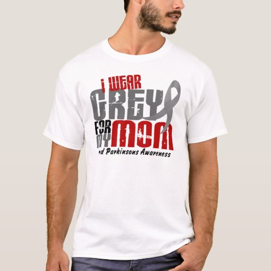 Parkinson Krankheit TRAGE ICH GRAU FÜR MEINE MAMA T-Shirt (Vorderseite)