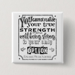 Parkinson's Disease Awareness/Strength Quote II Button