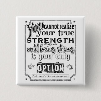 Parkinson's Disease Awareness/Strength Quote II Button